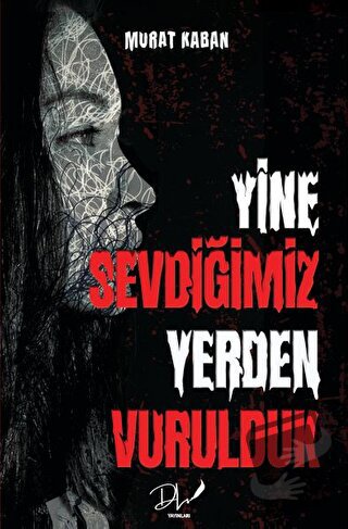 Yine Sevdiğimiz Yerden Vurulduk - Murat Kaban - Dls Yayınları - Fiyatı