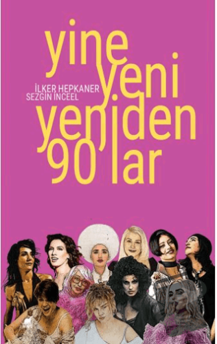 Yine Yeni Yeniden 90’lar - İlker Hepkaner - Ayrıntı Yayınları - Fiyatı