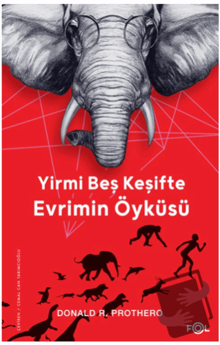 Yirmi Beş Keşifte Evrimin Öyküsü - Kanıtlar, Kâşifler, Doğrular ve Yan