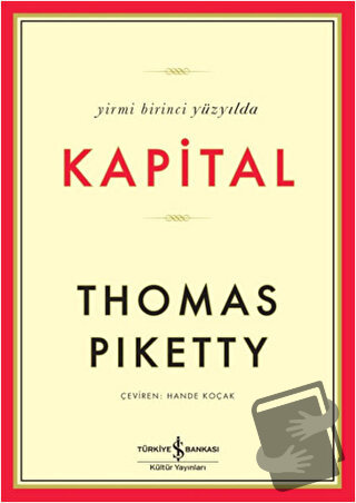 Yirmi Birinci Yüzyılda Kapital - Thomas Piketty - İş Bankası Kültür Ya