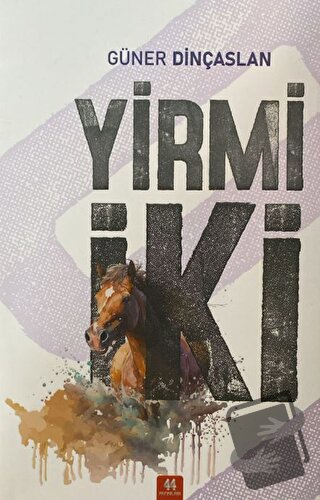 Yirmi İki - Güner Dinçaslan - 44 Yayınları - Fiyatı - Yorumları - Satı