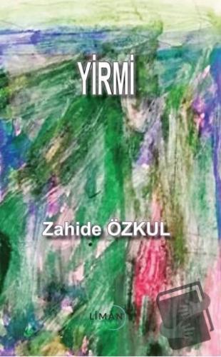 Yirmi - Zahide Özkul - Liman Yayınevi - Fiyatı - Yorumları - Satın Al