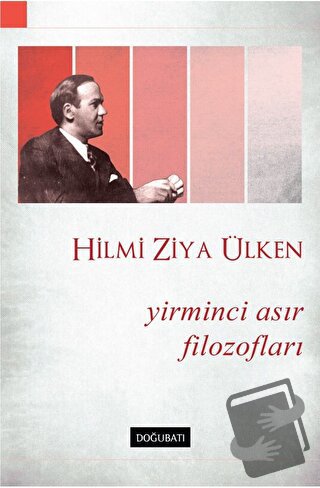 Yirminci Asır Filozofları - Hilmi Ziya Ülken - Doğu Batı Yayınları - F