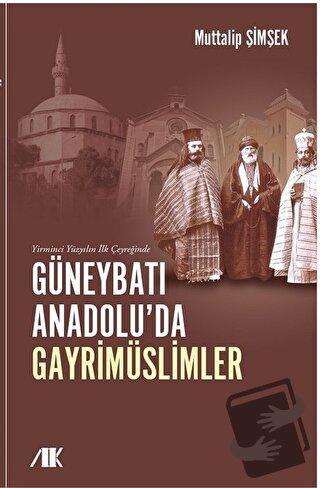 Yirminci Yüzyılın İlk Çeyreğinde Güneybatı Anadolu’da Gayrimüslimler -