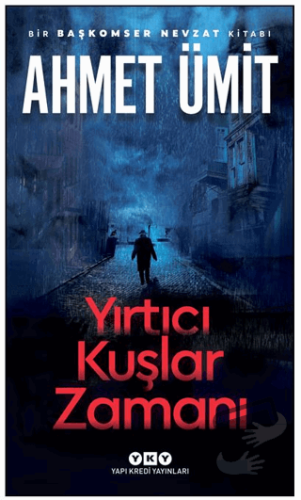 Yırtıcı Kuşlar Zamanı - Ahmet Ümit - Yapı Kredi Yayınları - Fiyatı - Y