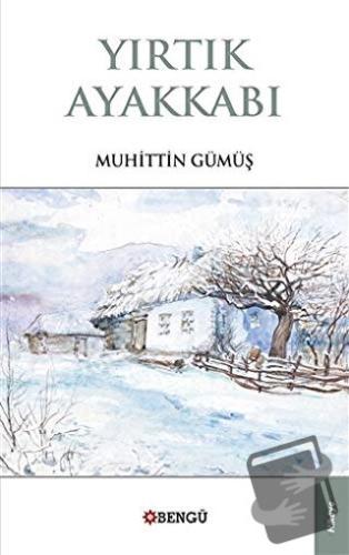 Yırtık Ayakkabı - Muhittin Gümüş - Bengü Yayınları - Fiyatı - Yorumlar