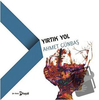 Yırtık Yol - Ahmet Günbaş - Hayal Yayınları - Fiyatı - Yorumları - Sat