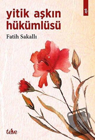 Yitik Aşkın Hükümlüsü - Fatih Sakallı - Telve Kitap - Fiyatı - Yorumla