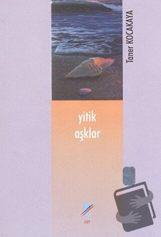 Yitik Aşklar - Taner Kocakaya - Art Basın Yayın Hizmetleri - Fiyatı - 