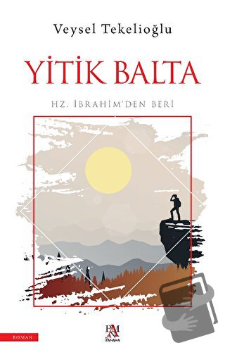 Yitik Balta - Veysel Tekelioğlu - Panama Yayıncılık - Fiyatı - Yorumla