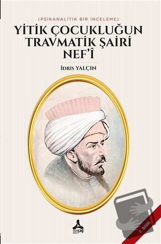 Yitik Çocukluğun Travmatik Şairi Nef’i - İdris Yalçın - Sonçağ Yayınla