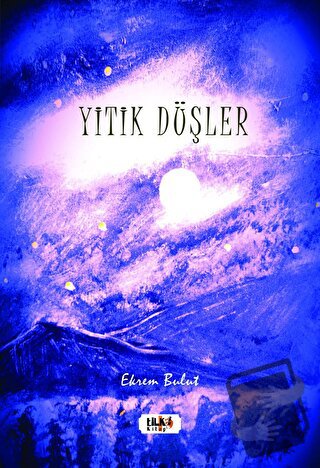 Yitik Düşler - Ekrem Bulut - Tilki Kitap - Fiyatı - Yorumları - Satın 