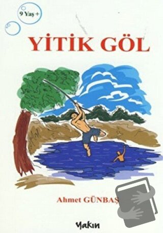 Yitik Göl - Ahmet Günbaş - Yakın Kitabevi - Fiyatı - Yorumları - Satın