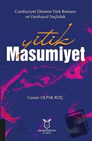 Yitik Masumiyet - Cumhuriyet Dönemi Türk Romanı ve Varoluşsal Suçluluk