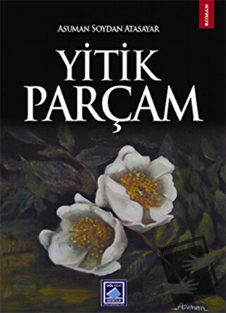 Yitik Parçam - Asuman Soydan Atasayar - Göl Yayıncılık - Fiyatı - Yoru