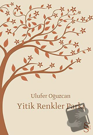 Yitik Renkler Parkı - Ulufer Oğuzcan - Everest Yayınları - Fiyatı - Yo