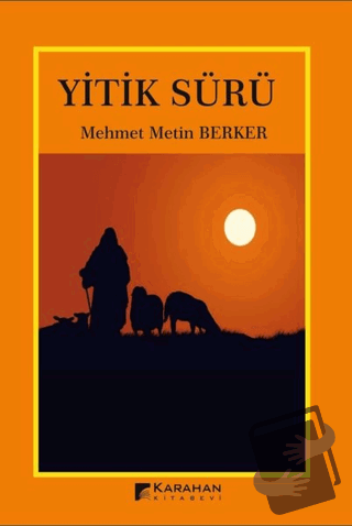 Yitik Sürü - Mehmet Metin Berker - Karahan Kitabevi - Fiyatı - Yorumla