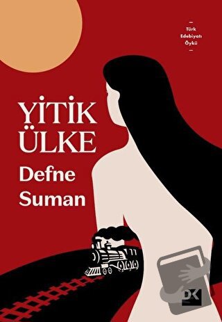 Yitik Ülke - Defne Suman - Doğan Kitap - Fiyatı - Yorumları - Satın Al