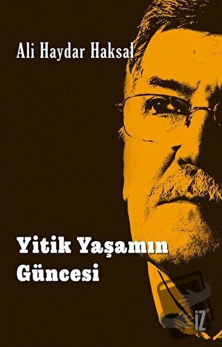 Yitik Yaşamın Güncesi - Ali Haydar Haksal - İz Yayıncılık - Fiyatı - Y