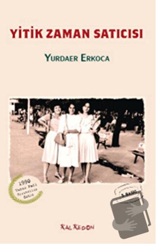 Yitik Zaman Satıcısı - Yurdaer Erkoca - Kalkedon Yayıncılık - Fiyatı -