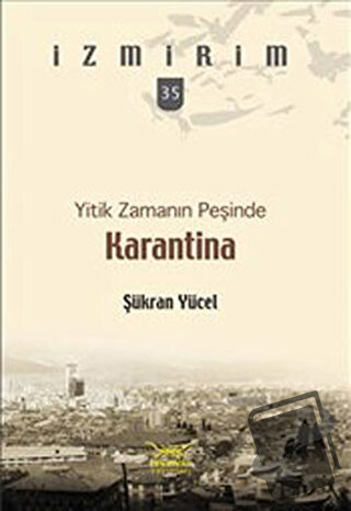 Yitik Zamanın Peşinde: Karantina - Şükran Yücel - Heyamola Yayınları -