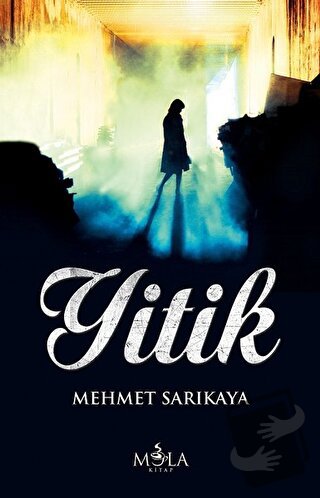 Yitik - Mehmet Sarıkaya - Mola Kitap - Fiyatı - Yorumları - Satın Al