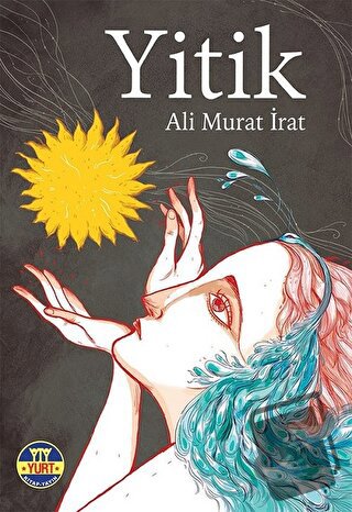 Yitik - Ali Murat İrat - Yurt Kitap Yayın - Fiyatı - Yorumları - Satın