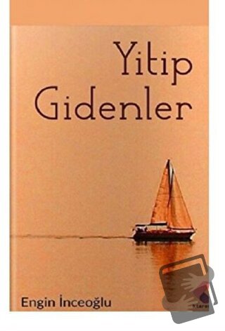 Yitip Gidenler - Engin İnceoğlu - Klaros Yayınları - Fiyatı - Yorumlar