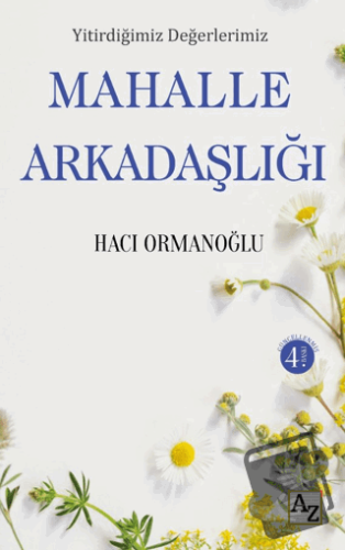 Yitirdiğimiz Değerlerimiz Mahalle Arkadaşlığı - Hacı Ormanoğlu - Az Ki