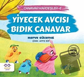 Yiyecek Avcısı Bıdık Canavar / Canavar Kardeşler 6 - Merve Gülcemal - 