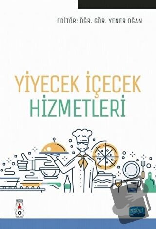 Yiyecek İçecek Hizmetleri - Yener Oğan - Nobel Akademik Yayıncılık - F