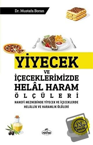 Yiyecek ve İçeceklerimizde Helal Haram Ölçüleri - Mustafa Boran - Ravz