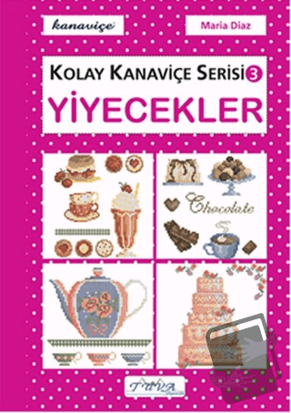 Yiyecekler - Kolay Kanaviçe Serisi 3 - Maria Diaz - Tuva Yayıncılık - 