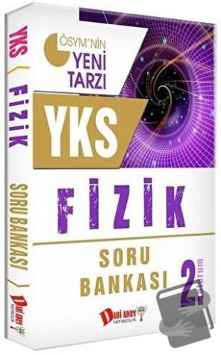 YKS 2. Oturum Fizik Konu Özetli Soru Bankası - Kolektif - Dahi Adam Ya