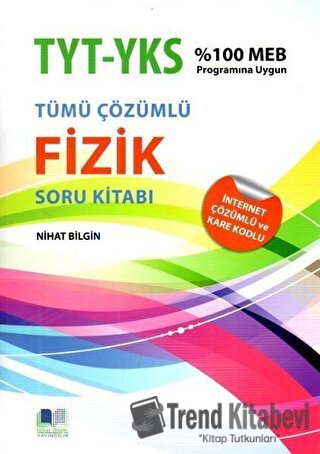 YKS TYT AYT Tümü Çözümlü Fizik Soru Kitabı, Nihat Bilgin, Nihat Bilgin