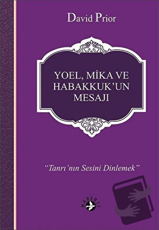 Yoel, Mika ve Habakkuk’un Mesajı - David Prior - Haberci Basın Yayın -