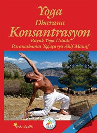 Yoga Dharana Konsantrasyon - Akif Manaf - Beyaz Yayınları - Fiyatı - Y