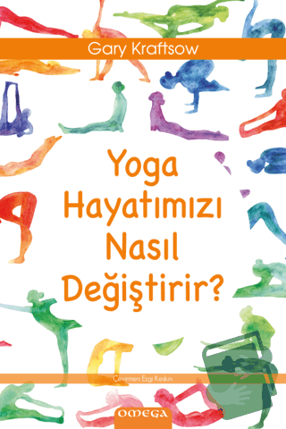 Yoga Hayatımızı Nasıl Değiştirir? - Gary Kraftsow - Omega - Fiyatı - Y