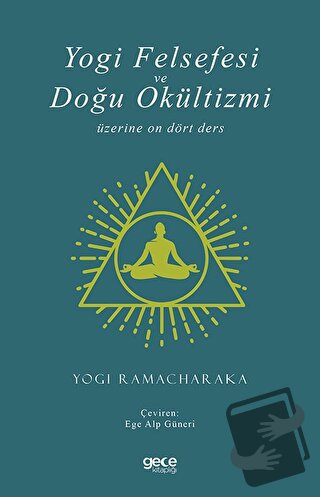 Yogi Felsefesi ve Doğu Okültizmi - Yogi Ramacharaka - Gece Kitaplığı -