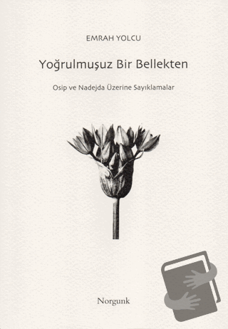 Yoğrulmuşuz Bir Bellekten - Emrah Yolcu - Norgunk Yayıncılık - Fiyatı 