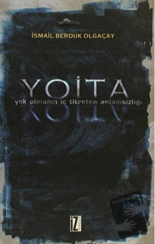 Yoita - İsmail Berduk Olgaçay - İz Yayıncılık - Fiyatı - Yorumları - S