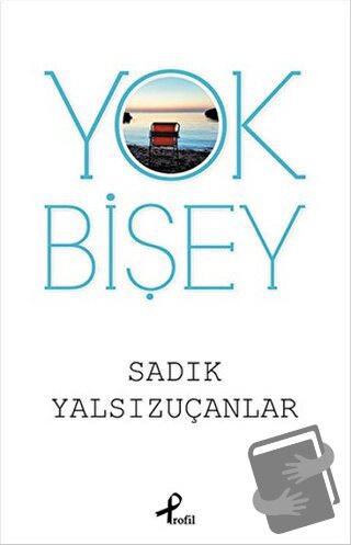 Yok Bişey - Sadık Yalsızuçanlar - Profil Kitap - Fiyatı - Yorumları - 