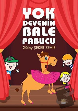 Yok Devenin Bale Pabucu - Gülay Şeker Zehir - Tunç Yayıncılık - Fiyatı