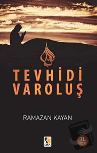 Yokoluşun Girdabında Tevhidi Varoluş - Ramazan Kayan - Çıra Yayınları 