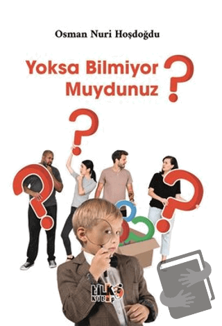 Yoksa Bilmiyor muydunuz? - Osman Nuri Hoşdoğdu - Tilki Kitap - Fiyatı 