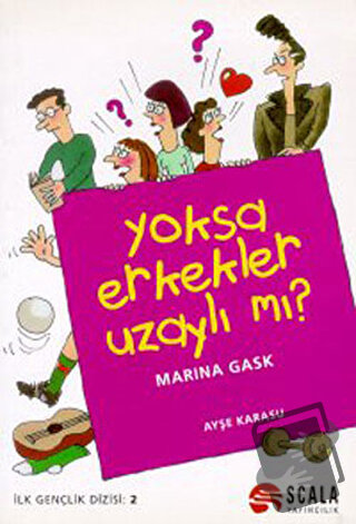 Yoksa Erkekler Uzaylı mı? - Marina Gask - Scala Yayıncılık - Fiyatı - 