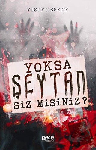 Yoksa Şeytan Siz Misiniz? - Yusuf Tepecik - Gece Kitaplığı - Fiyatı - 