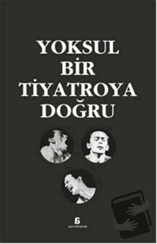 Yoksul Bir Tiyatroya Doğru - Kolektif - Agora Kitaplığı - Fiyatı - Yor