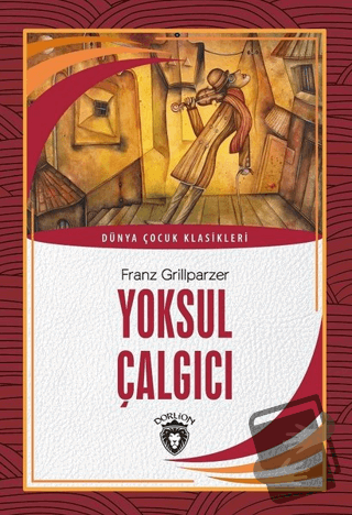 Yoksul Çalgıcı - Franz Grillparzer - Dorlion Yayınları - Fiyatı - Yoru