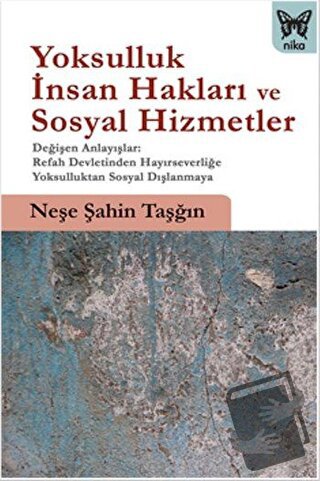 Yoksulluk, İnsan Hakları ve Sosyal Hizmetler - Neşe Şahin Taşğın - Nik